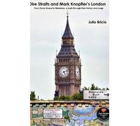 Julio Bricio Dire Straits and Mark Knopfler's London (Copertina rigida)