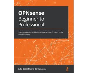 Julio Cesar Bueno de Camargo OPNsense Beginner to Professional (Tascabile)