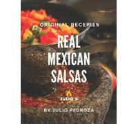 Julio Cesar Cesar Pedroza The Real Mexican Salsas (Tascabile) Mexican Cuisine