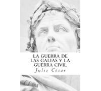 Julio César La Guerra de las Galias y La Guerra Civil (Tascabile)