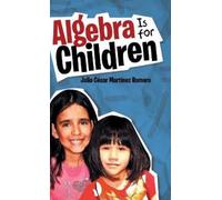 Julio César Martínez Romero Algebra Is for Children (Copertina rigida)