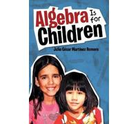 Julio César Martínez Romero Algebra Is for Children (Tascabile)