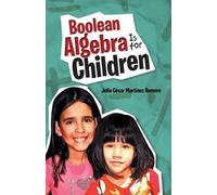 Julio César Martínez Romero Boolean Algebra Is for Children (Tascabile)