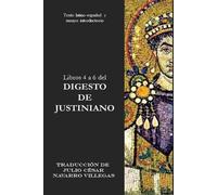 Julio César Navarro Villegas Libros 4 a 6 del Digesto de Justiniano (Tascabile)