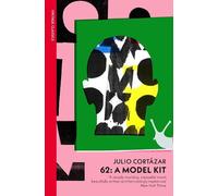 Julio Cortázar 62: A Model Kit (Tascabile)