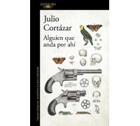 Julio Cortázar Alguien que anda por ahí / Someone Out There (Tascabile)