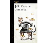 Julio Cortázar Un tal Lucas / A Certain Lucas (Tascabile)