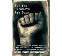 Julio Diniz Pereira How the Dreamers Are Born (Tascabile) Education and Struggle