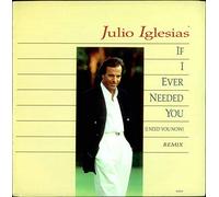 JULIO IGLESIAS - IF I EVER NEEDED YOU 7 INCH (7" VINYL 45) UK CBS 1989
