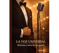 Julio Iglesias - La Voz Universal: Historias y Raíces de una Pasión