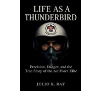 Julio K Ray Life as a Thunderbird (Tascabile)