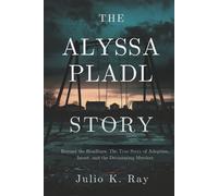 Julio K Ray The Alyssa Pladl Story (Tascabile)