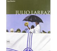 Julio Larraz. Ediz. italiana e inglese - Beatrice Luca