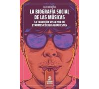 Julio Mendívil La biografía social de las músicas (Tascabile)