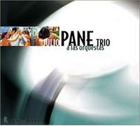 Julio Pane Trio - A Las Orquestas