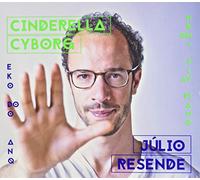 JULIO RESENDE-CINDERELLA CYBORG