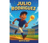 Julio Rodriguez Biography: From a Small Town in the Dominican Republic to Major League Baseball - An Inspiring Story of Courage, Determination, and Kindness