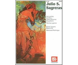 Julio S Sagreras Guitar Lessons Books 4-6: Libros 4-6/ Books 4-6: Tecnica Superior/ Advanced Techniques