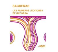 Julio Sagreras Sagreras - Las Primeras Lecciones de Guitarra (Tascabile)
