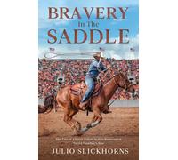 Julio Slickhorns Bravery in the Saddle (Copertina rigida)