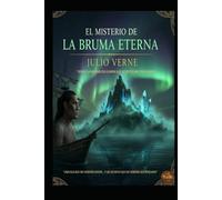 JULIO VERNE El Misterio de la Bruma Eterna