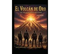 JULIO VERNE El Volcán de Oro de las Montañas Rocosas