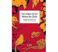 Julio Vicuña Cifuentes Del origen de los Mitos de Chile (Tascabile)