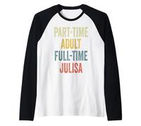 Julisa Personalized Retro Girls Part-Time Julisa Name Maglia con Maniche Raglan