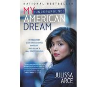 Julissa Arce My (Underground) American Dream (Tascabile)