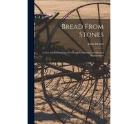 Julius 1833-1903 Hensel Bread From Stones [microform] (Tascabile)