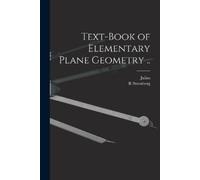 Julius 1839-1910 Petersen R Ste Text-book of Elementary Plane Geome (Tascabile)
