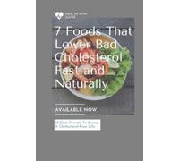 Julius Abdul 7 FOODS THAT LOWER BAD CHOLESTEROL (LDL) FAST AND NATUR (Tascabile)