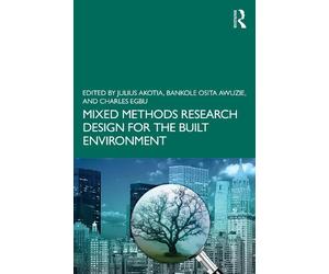 Julius Akotia Mixed Methods Research Design for the Built Environmen (Tascabile)