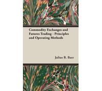 Julius. B Baer Commodity Exchanges And Futures Trading - Prin (Copertina rigida)