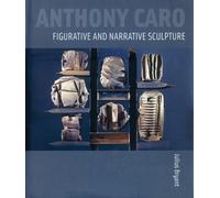 Julius Bryant Anthony Caro: Figurative and Narrative Sculptur (Copertina rigida)