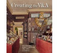 Julius Bryant Creating the V&A (Copertina rigida) V&A 19th-Century Series