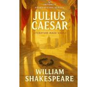Julius Caesar: Annotated Student Edition: The Complete Text with Scene Recaps, Context Snacks, Quotes, Themes & Critical Commentary