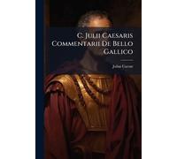 Julius Caesar C. Julii Caesaris Commentarii De Bello Gallico (Tascabile)