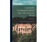 Julius Caesar Caesar's Commentaries on the Gallic War (Copertina rigida)