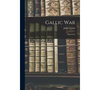 Julius Caesar Gallic War (Tascabile)