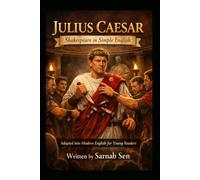 Julius Caesar: Shakespeare in Simple English: Adapted into Modern English for Young Readers