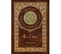 Julius Caesar The Civil War (Royal Collector's Edition) (Case (Copertina rigida)