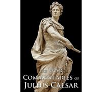 Julius Caesar The War Commentaries of Julius Caesar (Tascabile)