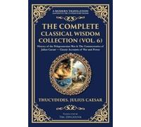 Julius Caesar Thucydi The Complete Classical Wisdom Collection (Vol. (Tascabile)