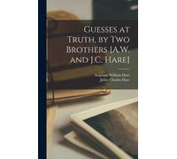 Julius Charles Hare Aug Guesses at Truth, by Two Brothers [A (Copertina rigida)