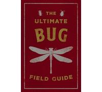 Julius Csotonyi The Ultimate Bug Field Guide (Rilegato in ecopelle)