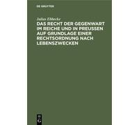 Julius Ebbecke Das Recht Der Gegenwart Im Reiche Und in Preuß (Copertina rigida)