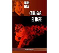 Julius Evola Cabalgar el Tigre (Tascabile)