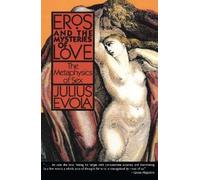 Julius Evola Eros and the Mysteries of Love (Tascabile)