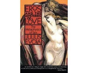 Julius Evola Eros and the Mysteries of Love (Tascabile)